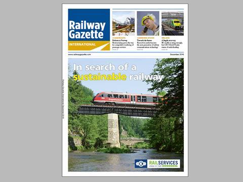 December 2016 issue of Railway Gazette International.